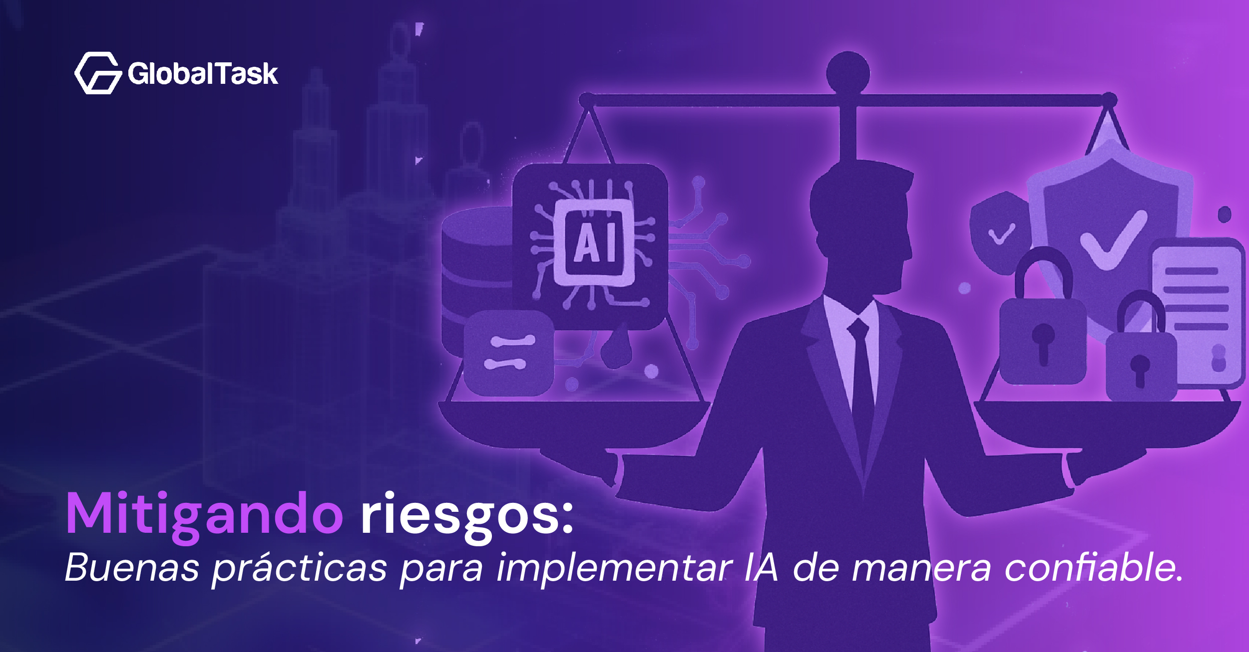 Mitigando riesgos: Buenas prácticas para implementar AI de manera confiable