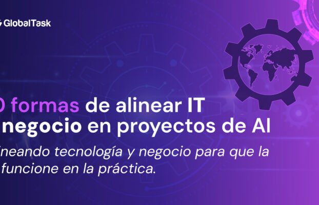 10 formas de alinear IT y negocio en proyectos de AI